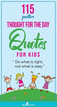 115 Positive Thought For The Day Quotes For Kids : They trigger the thinking process in a child, make them understand life, and inspire them to work better on that day. While the schools have been using these thought-provoking thought-of-the-days since generations, you may begin using them at home too. #kids #kidsquotes #kidsstuff  #parenting #parents Thought For The Day Quotes, Positive Thought For The Day, Thoughts For Kids, Positive Quotes For Life Encouragement, Childrens Day Quotes, Motivational Quotes For Kids, Thinking Process, Positive Quotes For Work, Thought For The Day