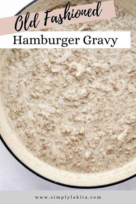 Try this Old Fashioned Hamburger Gravy that's my dad's secret recipe and sure to satisfy your cravings! It's made with simple ingredients and a short prep time, serve it over biscuits for a comforting breakfast option. simplylakita.com #hamburgergravy Recipes With White Gravy, White Hamburger Gravy, Old Fashioned Hamburger Gravy, Hamburger Pea Gravy, Hamburger Gravy Crockpot, Bologna Gravy Recipe, Hamburger Gravy Over Biscuits, How To Make Hamburger Gravy, Homemade Hamburger Gravy