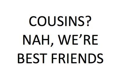 Tumblr Sayings, Cousins Sisters, Best Cousin Quotes, Best Cousin, Cousin Quotes, Quotes Family, Cousin Love, Super Quotes, Ideas Quotes