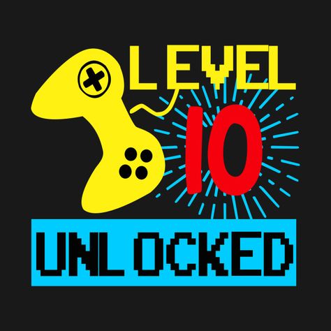 Check out this awesome 'Level+10+Unlocked' design on @TeePublic! Nintendo Party, Batman Birthday, 12th Birthday, Birthday Stickers, Birthday Games, 10th Birthday, Game Controller, Level Up, Super Mario