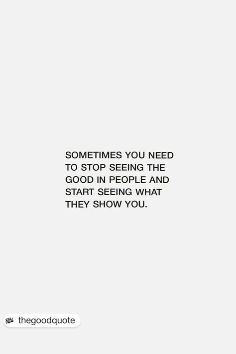 Seeing the good in people can be a good thing…UNLESS you see the good, ignore the bad and make excuses for shit behavior… Anybody feeling this?? 👇 📸 IG: thegoodquote Quotes About Bad Behavior, People Are Bad Quotes, Ignore Bad Vibes Quotes, Quotes About Being The Bad Guy, Exploiting People Quotes, Quotes About People Who Ignore You, Ignoring Bad Behavior Quotes, Excusing Bad Behavior Quotes, Ignore What People Say Quotes