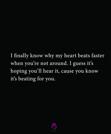 I finally know why my heart beats faster when you’re not around. I guess it’s  hoping you’ll hear it, cause you know  it’s beating for you. #relationshipquotes #womenquotes My Heart Beats For You Quotes, My Heart Beats For You, Heartbeat Quotes, Crush Posts, Relatable Crush, Skip Beat, Heart Beating Fast, Relatable Crush Posts, Love Quotes With Images