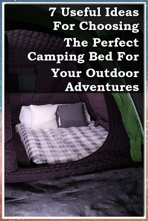 Discover the ultimate guide to selecting the perfect camping bed for your outdoor adventures! In "7 Useful Ideas For Choosing The Perfect Camping Bed," we explore essential tips and features to consider, ensuring you enjoy a restful night's sleep under the stars. From size and comfort to portability and durability, find the ideal camping bed that suits your needs. Transform your camping experience with our expert advice and make every trip memorable! Camping Beds, Tent Camping Beds, Sleep Under The Stars, Useful Ideas, Inflatable Mattress, Camping Bed, Sleeping Under The Stars, Camping Experience, Under The Stars