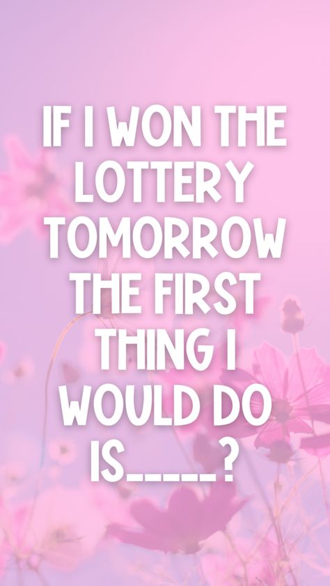 If I won the lottery tomorrow the first thing I would do is_____? Won Lottery, Social Media Engagement Posts, Interactive Facebook Posts, If I Won The Lottery, I Won The Lottery, Won The Lottery, Engagement Posts, Fill In The Blank, Winning The Lottery