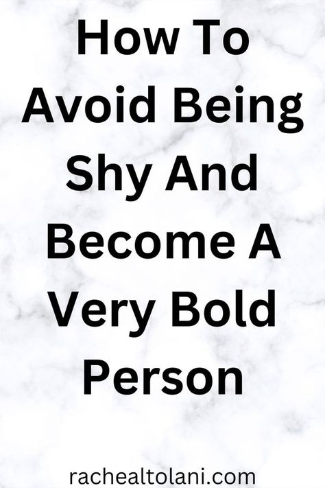 How To Be Bold Tips, How To Talk With Confidence, How To Be Sociable, How To Get Better At Talking To People, How To Become More Extroverted, Shy Person Quotes, How To Stop Being Shy And Awkward, How To Talk To People Confidently, Confidence Tips For School