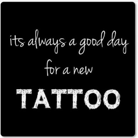 It's always a good day for a new tattoo... Tattoo Artist Quotes, Funny Tattoo Quotes, Tattoo Memes, Citations Instagram, Dragons Tattoo, Molecule Tattoo, Cute Quotes For Instagram, Inspiration Tattoos, Artist Quotes