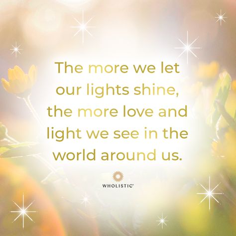 Let The Light In Quote, You’re My Light Quotes, See The Light Quotes, Bright Light Quotes Inspiration, Be The Light Wallpaper Aesthetic, Shining Your Light Quotes, You Are The Light Quotes, The Light In Me Honors The Light In You, Share Your Light Quote