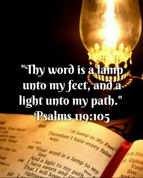 Psalms 119:105 (KJV)  Thy word is a lamp unto my feet, and a light unto my path. Psalms 119 105, Bible Verses Kjv, Thy Word, Psalm 119, Biblical Verses, Inspirational Prayers, Favorite Bible Verses, God Jesus, Christian Inspiration