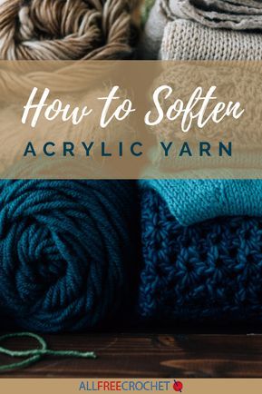 Learn how to make yarn softer with these tips and tricks! Soften Acrylic Yarn, Acrylic Yarn Crochet Projects, Yarn Crochet Projects, Acrylic Yarn Crochet, Cheap Yarn, Big Crochet, Fair Isles, All Free Crochet, Knitting Tips