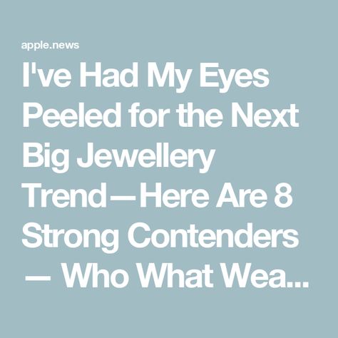 I've Had My Eyes Peeled for the Next Big Jewellery Trend—Here Are 8 Strong Contenders — Who What Wear UK Current Jewelry Trends 2024, Jewelry 2025 Trends, How To Wear Multiple Necklaces, 2024 Fall Jewelry Trends, Jewelry Fashion Trends 2024, Fall Winter 2024/2025 Jewelry Trends, Fall Jewelry Trends 2024, Popular Everything 2024, Fall 2024 Jewelry Trends