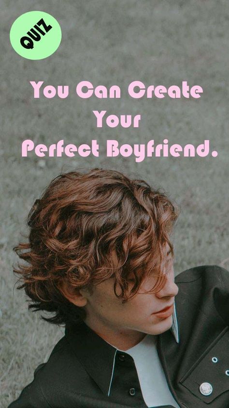 How To Find The Perfect Boyfriend, Choose Your Boyfriend Type, Ideal Type Questions, Where To Find A Boyfriend, Finding A Boyfriend, How To Have A Boyfriend, Whats Your Type Of Guy Questions, My Type In Guys, What’s My Type Guys