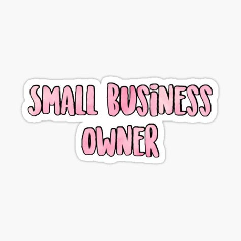 Marketing Stickers Ideas, Small Business Wallpaper, Freebies Ideas For Small Business, Small Business Owner Aesthetic, Small Business Freebies, Small Business Vision Board, Small Business Owner Quotes, Business Owner Quote, Support Small Business Quotes