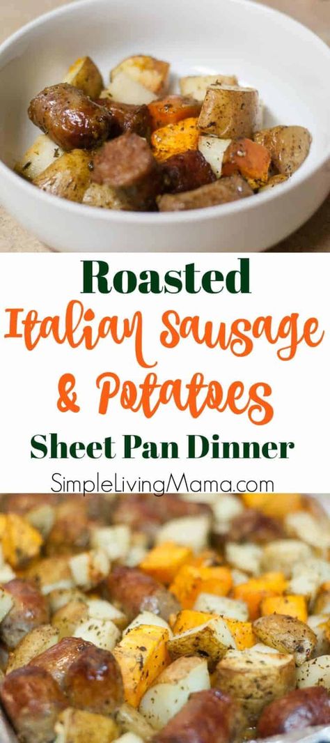 Roasted Italian Sausage and Potatoes Sheet Pan Dinner - Simple Living Mama Italian Sausage And Potatoes, Recipe Italian Sausage, Roasted Italian Sausage, Sheet Meals, Easy Entrees, Delish Dinners, Sausage And Potatoes, Dinner Simple, Beef Dinners