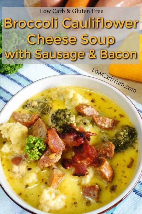 Broccoli Cauliflower Cheese Soup, Broccoli Cauliflower Cheese, Cauliflower Cheese Soup, Broccoli Cauliflower Soup, Cauliflower Cheese Soups, Sausage And Bacon, Soup With Sausage, Low Carb Soups, Low Carb Soup Recipes