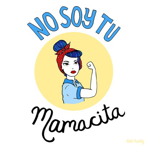 These Anti-Catcalling Illustrations Pack A Feminist Latina Punch | HuffPost Latinas Quotes, Girl Power Art, Latina Power, Cat Call, Rosie The Riveter, Feminist Art, Power Girl, Some Girls, Strong Women