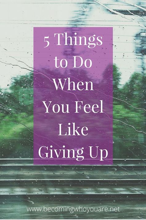 How do you know when to give up and when to stick with it? Click the image to discover five things to do when you feel like giving up || www.becomingwhoyouare.net When To Give Up, Transformation Quotes, Kindness And Compassion, Development Quotes, Stop Caring, Feel Like Giving Up, Back To Reality, Meaningful Life, Self Help Books