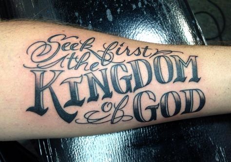 Seek first the Kingdom of God - Designed by Rose Ager - Matthew 6:33 - (forearm) Kingdom Of God Tattoo, Seek First The Kingdom Of God Tattoo, Seek First The Kingdom Tattoo, Matthew 6 33 Tattoo, Animal Drawing Inspiration, 16 Tattoo, Matthew 6 33, God Tattoos, Forarm Tattoos