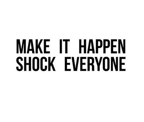 Shock everyone Make It Happen Shock Everyone, Conversion Disorder, Shock Everyone, Do It For Yourself, Fit Girls Guide, Inspo Quotes, Gym Time, Lyric Quotes, Make It Happen