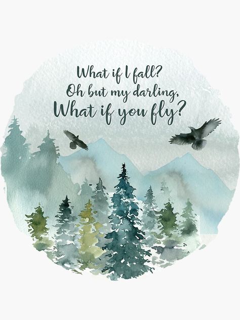 "What if I fall, what if you fly quote" Sticker for Sale by tiffne | Redbubble What If I Fall What If You Fly, Fly Quote, Fly Quotes, What If I Fall, Dreams Quotes, Boho Tattoos, Writing Images, What If You Fly, Wall Art Inspiration