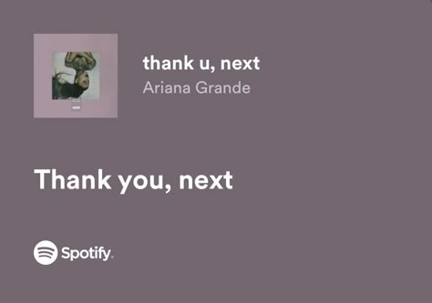 Thank U Next Lyrics, Lyrics Ariana Grande, Ariana Grande Songs Lyrics, Ariana Lyrics, Ariana Grande Thank U Next, Ariana Grande Quotes, Real Lyrics, Ariana Grande Lyrics, Primadonna Girl