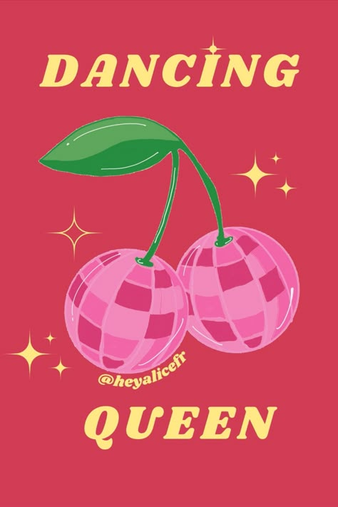 Dancing Queen Illustration, Dancing Queen Painting, You Are The Dancing Queen, Dancing Queen Aesthetic, Disco Quotes, Cherry Disco Ball, Disco Cherry, Cherry Disco, Ball Dancing