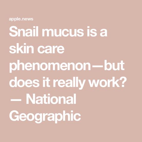 Snail mucus is a skin care phenomenon—but does it really work? — National Geographic Skin Products, Damaged Skin, National Geographic, The Social, Repair, Skin Care, Social Media, Skin, Beauty