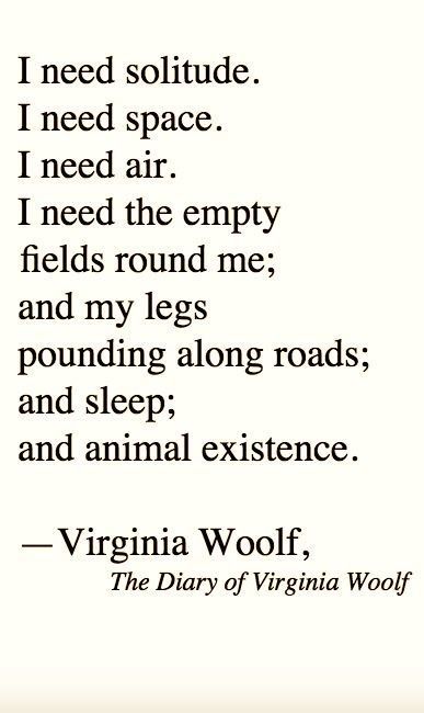 Virginia Woolf Quotes, Virginia Wolf, I Need Space, Literature Quotes, Virginia Woolf, Literary Quotes, Poem Quotes, A Poem, Quotes Poetry