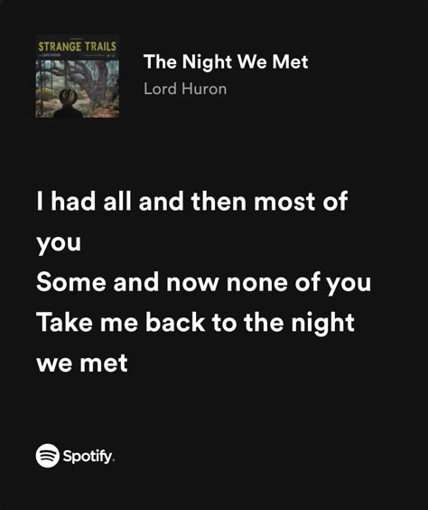 “i had all and then most of you. some and now none of you. take me back to the night we met” Me As Songs, Quotes That Describe Me Life, And Then I Met You, I Had All And Then Most Of You, I Had All And Then Most Of You Some And Now None Of You, The Night We Met Quotes, The Night We Met Spotify, Back To Black Lyrics, Me As A Song