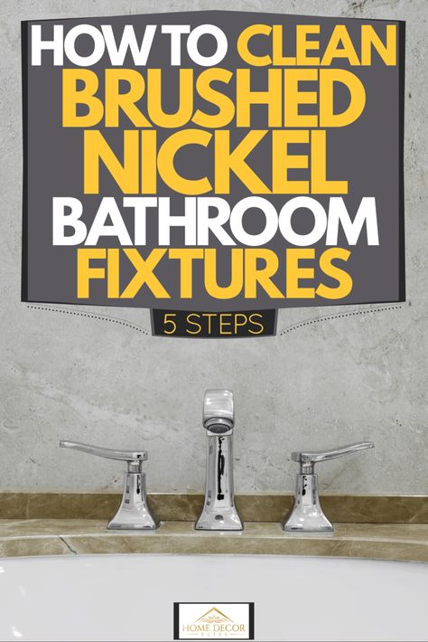 How To Clean Brushed Nickel Bathroom Fixtures [5 Steps] - Home Decor Bliss Bathroom With Brushed Nickel Fixtures, Brushed Nickel Shower Fixtures, Brushed Nickel Bathroom Fixtures, Nickel Bathroom Fixtures, How To Clean Pewter, Bathroom Fixtures Brushed Nickel, Brushed Nickel Fixtures, Stylish Bathroom Ideas, Cleaning Naturally