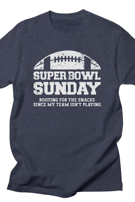 Rooting for the snacks since my team isn't playing t-shirt #SuperBowl #Football #NFL Super Bowl Shirt Ideas, Superbowl Shirts, Superbowl Party Food, Super Bowl Sunday, Football Nfl, Superbowl Party, My Team, Super Bowl, Cricut Projects