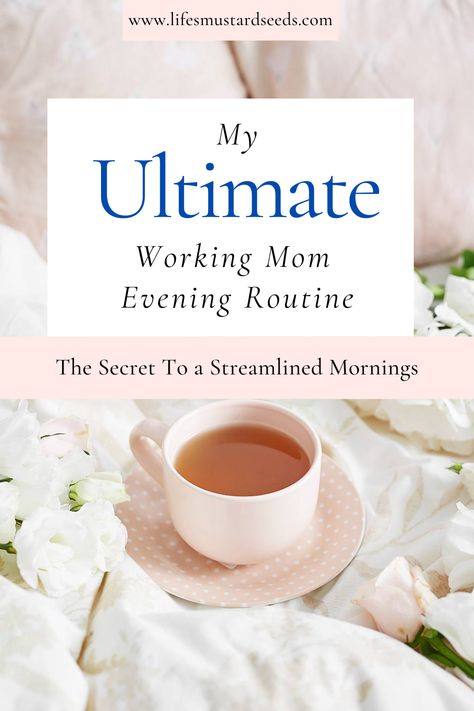 Text reads: "My Ultimate Working Mom Evening Routine: Secret To Streamlined Mornings" Productivity For Moms, Single Mom Morning Routine, Working Mom Routine Daily Schedules, Morning Routine For Working Moms, Mom Night Routine, Routine For Working Mom, Bedtime Schedule, Productive Routine, Working Mom Routine