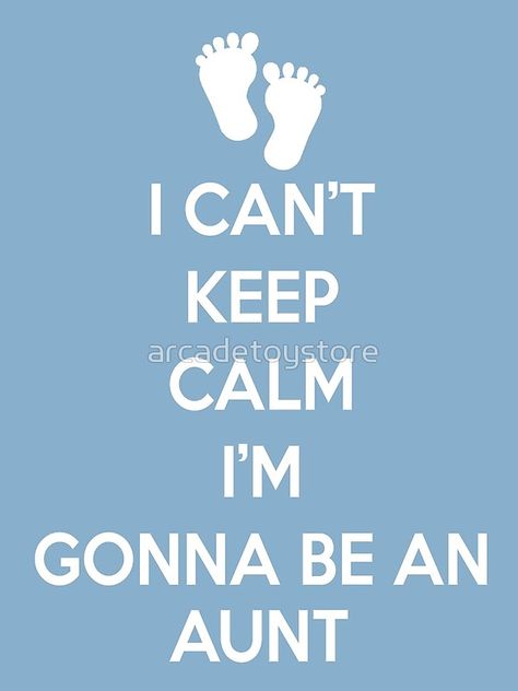 Women's I Can't Keep Calm I'm Gonna Be An Aunt Gift Going To Aunt To Be Quotes, How To Be A Good Aunt, Special Aunt Quotes, Funny Aunt Quotes, My Aunt Quotes, Being An Aunt Quotes, Becoming An Aunt Quotes, Aunt Quotes Nephew, Best Aunt Quotes