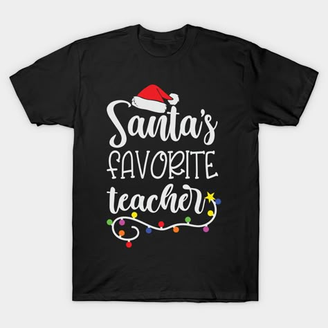 Personalized Christmas Shirts, Teaching Shirts, Christmas T Shirt Design, Teacher Design, Favorite Teacher, Funny Teacher, Show Appreciation, Teacher Christmas, Christmas Light