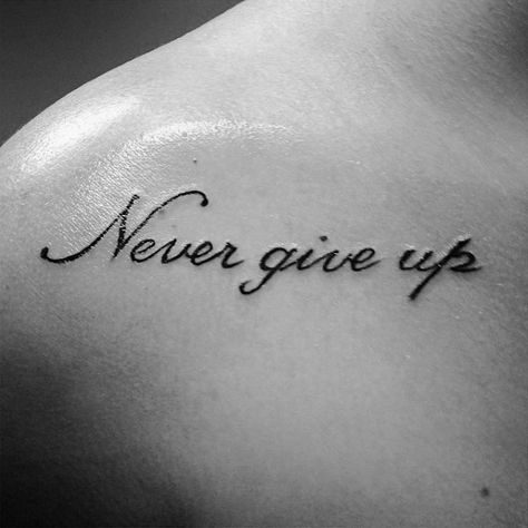 60 Never Give Up Tattoos For Men - Phrase Design Ideas I Can Do This Tattoo, Life Is Good Tattoo Ideas, Motivation Tatoos Ideas, Motivation Tattoo Ideas, Never Quit Tattoo, Motivation Tattoo Woman, Motivation Tattoo Men, Qoute Tattoo Designs, Motivational Tattoos For Men