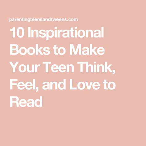 10 Inspirational Books to Make Your Teen Think, Feel, and Love to Read Best Books For Teenage Girls To Read, Self Help Books For Teens, Book For Teenage Girl, Books For Teens Girls To Read, Books For Teenage Girls Must Read, Chemical Free Food, Uplifting Books, Self Development Books, Short Books