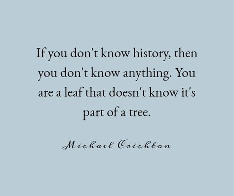 Quotes From People In History, Quotes On History, History Teacher Aesthetic, Quotes About History, Finished Quotes, Classic Literature Quotes, History Subject, Trick Quote, Teacher Quote