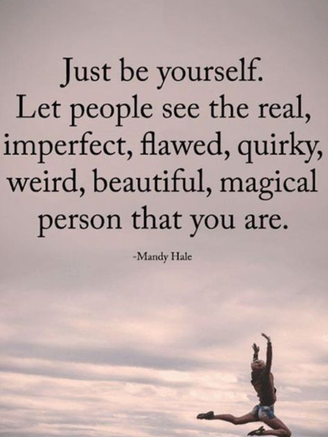 Simply Me Quotes, Infinity Quotes, Authenticity Quotes, Humanity Quotes, Just Be Yourself, World Quotes, Cute Images With Quotes, Just Be You, Quotes That Describe Me