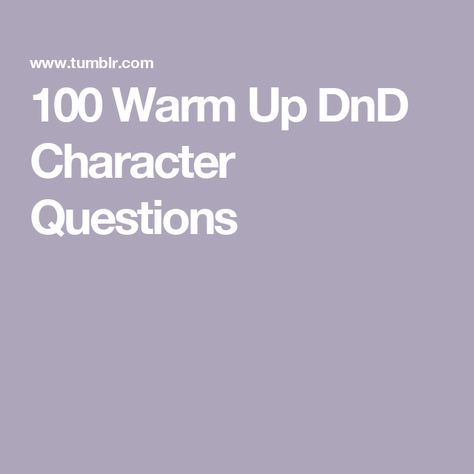 100 Warm Up DnD Character Questions Party Questions, Character Questions, True Meaning Of Life, Keeping Secrets, D&d Dungeons And Dragons, Hobbies And Interests, Greater Good, Your Character, Character Building