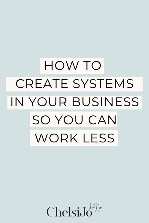 How To Create A System, Best Way To Market Your Business, Small Business Project Management, Creating Systems And Workflows, Creating A System, How To Create Systems, Online Business Management, Managing Business, Manage Business