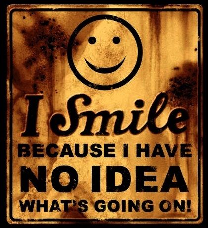 I smile because I have no idea what's going on! funny quote smile confused funny quote smiley Deaf Culture, Hearing Loss, Smile Because, Just Smile, What’s Going On, Sign Language, Just Saying, Makes Me Laugh, I Smile