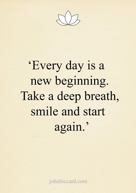 ♔ 'Every day is a new beginning. Take a deep breath, smile and start again.' Yoga Intentions, Insirational Quotes, New Day Quotes, Breathe Quotes, Feeling Blah, Quote Bubble, Next Life, One Word Quotes, Red Baron