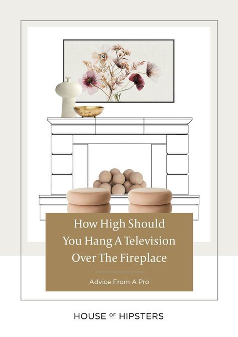 Expert design advice on how high to hang a tv on the wall. Tv Hanging Above Fireplace, Mantle Height With Tv, Height Of Mantle Above Fireplace, Hanging Tv Above Fireplace, Tv Height Above Fireplace, How High To Mount Tv Over Fireplace, Hanging Tv Over Fireplace, How High To Hang Tv Over Fireplace, How To Hang Tv Over Fireplace