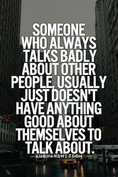 Don’t Talk Bad About Others, Talk To Me Quotes, Inspirational Picture Quotes, Inspirational Quotes Pictures, People Quotes, Instagram Captions, Talk To Me, True Words, This Moment