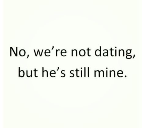 He's mine Hes Mine But Not Mine, When Hes Obsessed With You, I Want His Hands All Over Me, Hes Mine Pfp, I Love Him Even Though Hes Not Mine, When Hes Shorter Than You, He Isn't My Boyfriend But He's Still Mine, He’s Not Mine Quotes, He’s Mine Quotes