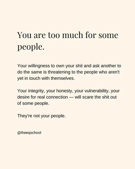 I Know Too Much Quotes, Deep Personal Quotes, People Tell You How They Feel About You, Find Good People Quotes, I Don’t Need People Quotes, You May Be Too Much For Some People, Too Much To Ask For Quotes, People Are More Important Than Things, Getting To Know Someone Quotes Feelings