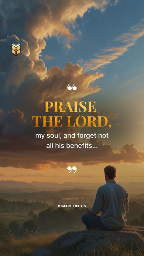 📖 Praise the Lord, my soul, and forget not all his benefits... Psalm 103:1-5 Praise The Lord Images, Thanksgiving Scriptures, Thanksgiving Scripture, Jesus Facts, Psalm 103, Jesus Scriptures, God Has A Plan, Promise Keeper, English Learning Books