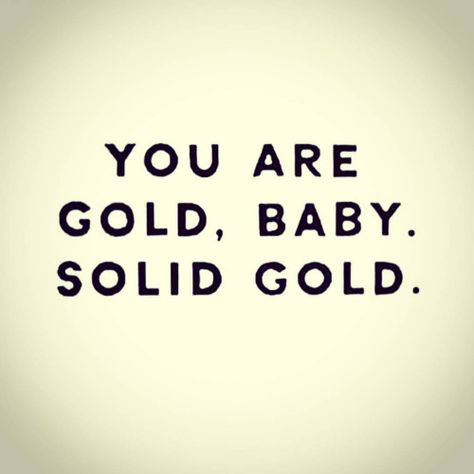 Gold Quotes, Tuesday Motivation, Insta Captions, Gold Baby, Amazing Quotes, Meghan Markle, Girl Quotes, Cool Words, Favorite Quotes