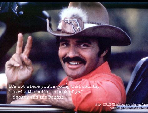 Trucker Movies: Smokey and the Bandit. Best trucker movie of all time? Bandit Quotes, Buford T Justice Quotes, Bandit Tattoo, Jackie Gleason, The Bandit, Smokey And The Bandit, Urban Cowboy, Burt Reynolds, 3 Movie