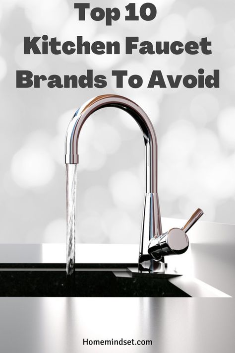 Buying a kitchen faucet is an important decision. We give you our top 10 kitchen faucet brands to avoid on the market. Faucets For Kitchen Sinks, Touchless Faucet Kitchen, New Kitchen Faucet, Touch Faucet Kitchen Sinks, Chrome Sink Faucet Kitchen, Minimalist Kitchen Faucet, Kraus Faucet Kitchen, Kitchen Sink With Drinking Water Faucet, Good Kitchen Faucet