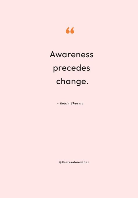 100 Awareness Quotes To Inspire You To Be Mindful Quotes On Awareness, Being Aware Quotes, Awareness Quotes Life, Quotes On Self Awareness, Be Aware Quotes, Being Self Aware Quotes, Quotes About Self Awareness, Self Aware Quotes, Self Conscious Quotes